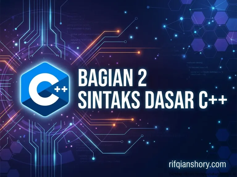 Bagian 2: Anatomi C++ — Mengubah Kode Jadi Cerita yang Dimengerti Komputer