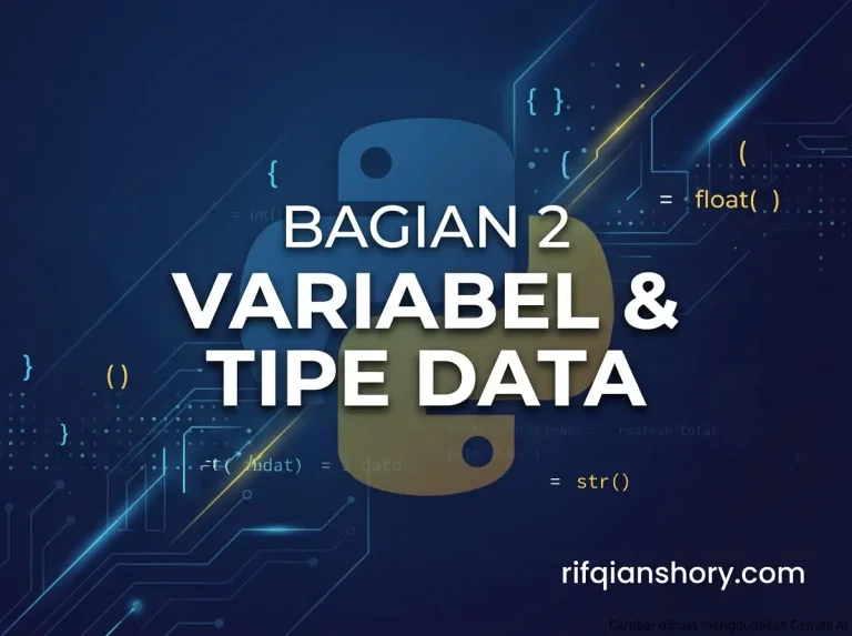 Bagian 2: Kotak-Kotak Ajaib di Memori — Variabel, Tipe Data & Input Pertama