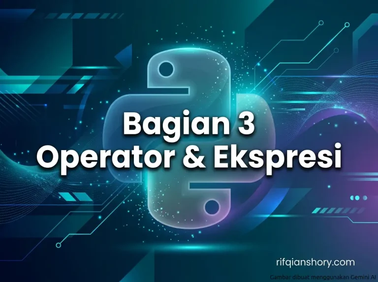 Bagian 3: Operator & Ekspresi — Bicara dengan Komputer Lewat Simbol