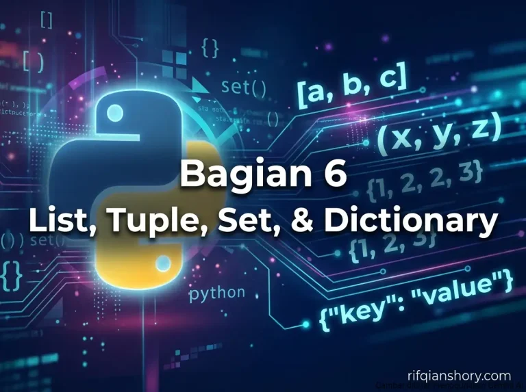 Bagian 6: Kotak Ajaib di Meja Kerja — Mengenal List, Tuple, Set, & Dictionary