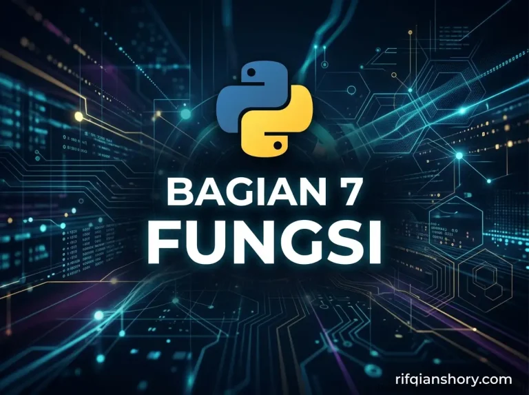 Bagian 7: Fungsi — Membuat Kode yang Bisa Dipakai Lagi, dan Lagi, tanpa Capek Mengetik